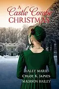 E-Book (epub) A Castle Combe Christmas von Haley Marie, Chloe K. James, Madison Bailey