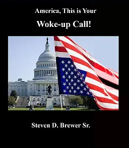 E-Book (epub) America... This is Your Woke-up Call von Steven D. Brewer