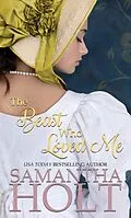 E-Book (epub) The Beast Who Loved Me (Love for a Lady, #3) von Samantha Holt