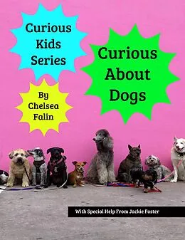 E-Book (epub) Curious About Dogs (Curious Kids Series, #13) von Chelsea Falin