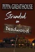 E-Book (epub) Stranded in Deadwood von Pippa Greathouse