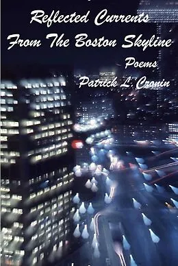 E-Book (epub) Reflected Currents From The Boston Skyline - Poems von Patrick Cronin