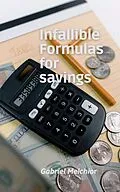 E-Book (epub) Infallible Formulas for savings von Gabriel Melchior, Sergio Andres Silva