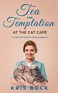 E-Book (epub) Tea and Temptation at the Cat Café (A Furrever Friends Sweet Romance, #3) von Kris Bock