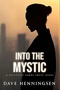 E-Book (epub) Into The Mystic (Detective Harry Sweet, #5) von David Henningsen