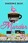 E-Book (epub) Flamingos and Murder (Parker Bell Humorous Mystery, #8) von Sharon E. Buck, Sharon Buck