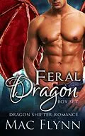 E-Book (epub) Feral Dragon Box Set (Dragon Shifter Romance) von Mac Flynn