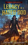 E-Book (epub) Legacy of a Hated God (Mennik Thorn, #4) von Patrick Samphire