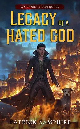 E-Book (epub) Legacy of a Hated God (Mennik Thorn, #4) von Patrick Samphire