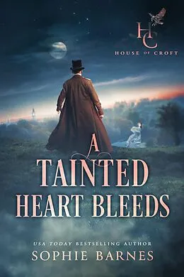 E-Book (epub) A Tainted Heart Bleeds (House of Croft, #2) von Sophie Barnes