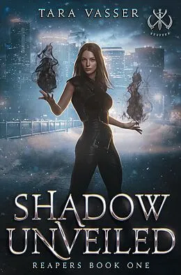 E-Book (epub) Shadow Unveiled (Reapers, #1) von Tara Vasser