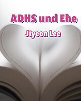 E-Book (epub) ADHS und Ehe von Jiyeon Lee