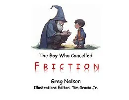 E-Book (epub) The Boy Who Cancelled Friction von Greg Nelson