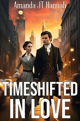 E-Book (epub) Timeshifted In Love von Amanda JT Hannah