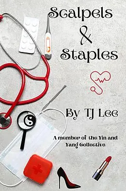 E-Book (epub) Scalpels & Staples (The Yin/Yang Collective) von Tj Lee