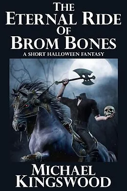 E-Book (epub) The Eternal Ride Of Brom Bones von Michael Kingswood