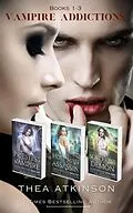 E-Book (epub) Vampire Addictions Boxset Omnibus von Thea Atkinson
