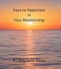 E-Book (epub) Keys to Happiness in Your Relationship von Wayne Davis