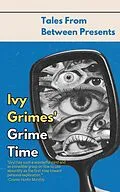 E-Book (epub) Ivy Grimes' Grime Time (Tales From Between Presents) von Ivy Grimes, Matthew Stott