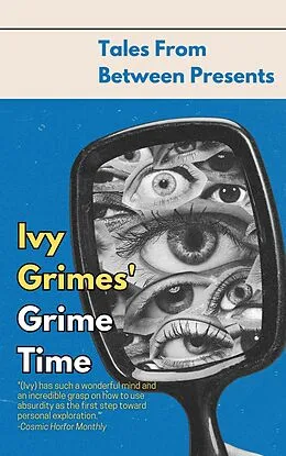 E-Book (epub) Ivy Grimes' Grime Time (Tales From Between Presents) von Ivy Grimes, Matthew Stott
