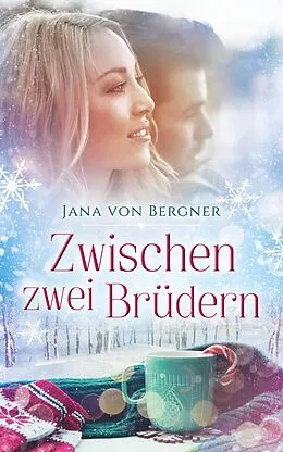 E-Book (epub) Zwischen zwei Brüdern von Jana Von Bergner
