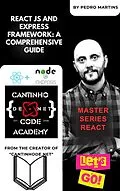 E-Book (epub) React JS and Express Framework: A Comprehensive Guide von Pedro Martins
