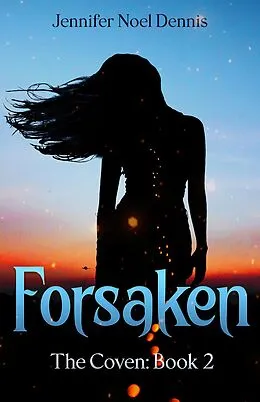 E-Book (epub) Forsaken (The Coven, #2) von Jennifer Noel Dennis