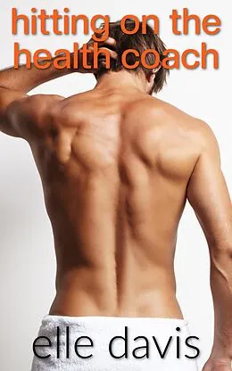 E-Book (epub) Hitting on the Health Coach von Elle Davis