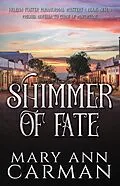 E-Book (epub) Shimmer of Fate (Helena Foster Paranormal Mystery, #7) von Mary Ann Carman