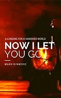 E-Book (epub) Now I Let You Go von Mark Binmore