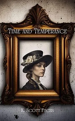 E-Book (epub) Time and Temperance von K. Scott Fuchs