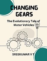 eBook (epub) Changing Gears: The Evolutionary Tale of Motor Vehicles de Sreekumar V T