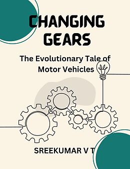 eBook (epub) Changing Gears: The Evolutionary Tale of Motor Vehicles de Sreekumar V T