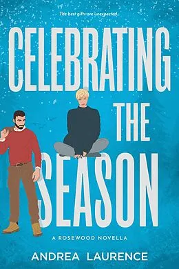 E-Book (epub) Celebrating the Season (Rosewood, #6) von Andrea Laurence