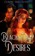 E-Book (epub) Black and Deep Desires (Bonds of Blood, #1) von Claire Trella Hill
