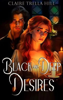 E-Book (epub) Black and Deep Desires (Bonds of Blood, #1) von Claire Trella Hill
