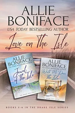 E-Book (epub) Love on the Isle (Drake Isle) von Allie Boniface