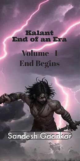 E-Book (epub) Kalant End of an Era (End Begins, #1) von Sandesh Gaonkar