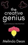 E-Book (epub) The Creative Genius: Using Art and Expression to Boost Mental Health von Melinda Dean