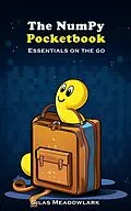 E-Book (epub) The Numpy Pocketbook: Essentials on the Go von Silas Meadowlark