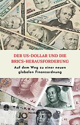 E-Book (epub) Der US-Dollar und die BRICS-Herausforderung Auf dem Weg zu einer neuen globalen Finanzordnung von Hermann Selchow