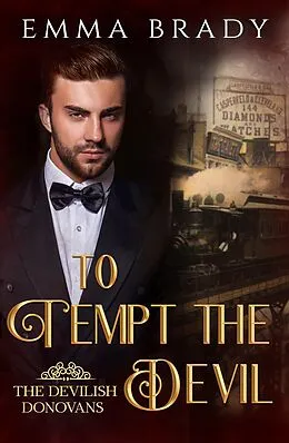 E-Book (epub) To Tempt the Devil (The Devilish Donovans) von Emma Brady