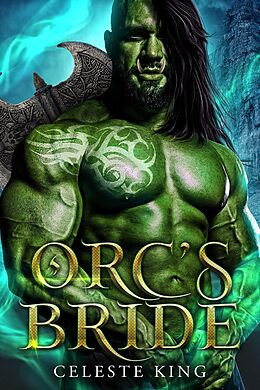 eBook (epub) Orc's Bride (Orc Warriors of Protheka, #9) de Celeste King