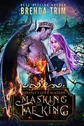E-Book (epub) Masking the Fae King: Reverse Harem (Bramble's Edge Academy, #2) von Brenda Trim