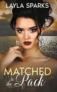 Kartonierter Einband Matched to The Pack von Layla Sparks