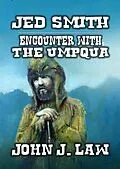 E-Book (epub) Jed Smith - Encounter with the Umpqua von John J. Law
