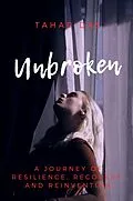 E-Book (epub) Unbroken: A Journey of Resilience, Recovery, and Reinvention von Tahar Das