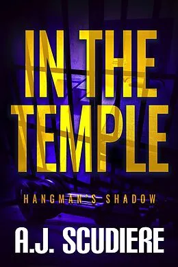 E-Book (epub) In the Temple (The Hangman's Shadow, #2) von A. J. Scudiere