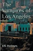 Couverture cartonnée The Vampires of Los Angeles de Ds Holmes