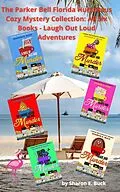 E-Book (epub) The Parker Bell Florida Humorous Cozy Mystery Collection: Vol. 3 - Books 1-6 (Parker Bell Boxed Collection, #3) von Sharon E. Buck